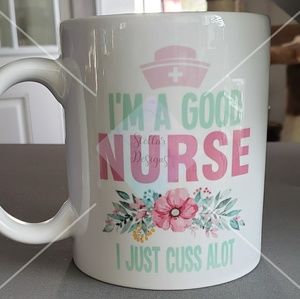 I'm a good nurse, I just cuss alot coffee mug